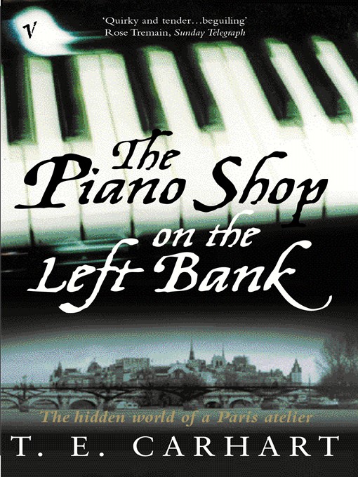 Title details for The Piano Shop On the Left Bank by T E Carhart - Available